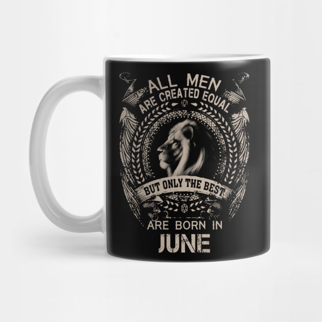 Lion All Men Are Created Equal But Only The Best Are Born In June by Hsieh Claretta Art